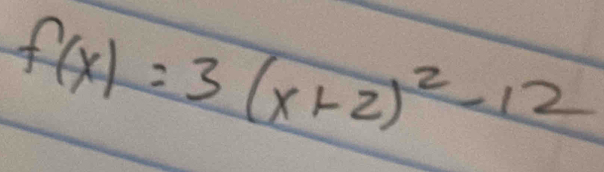 f(x)=3(x+2)^2-12