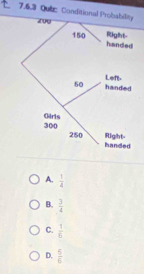 7,6.3 Qub Conditiona
A.  1/4 
B.  3/4 
C.  1/6 
D.  5/6 