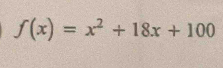 f(x)=x^2+18x+100