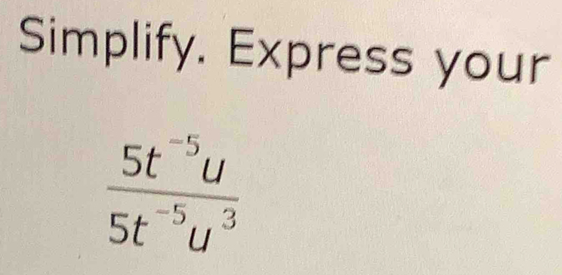 Simplify. Express your