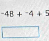 -48+^-4+5