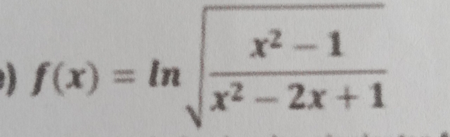 f(x)=ln sqrt(frac x^2-1)x^2-2x+1