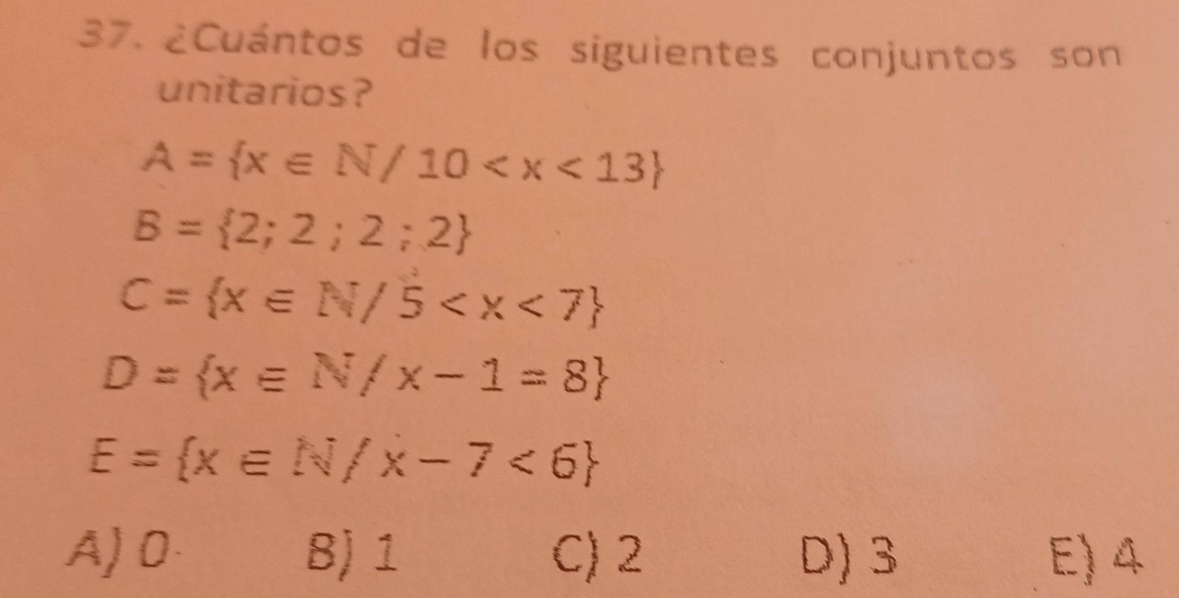 Resuelto:¿Cuántos de los siguientes conjuntos son unitarios? A= x∈ N/10 ...