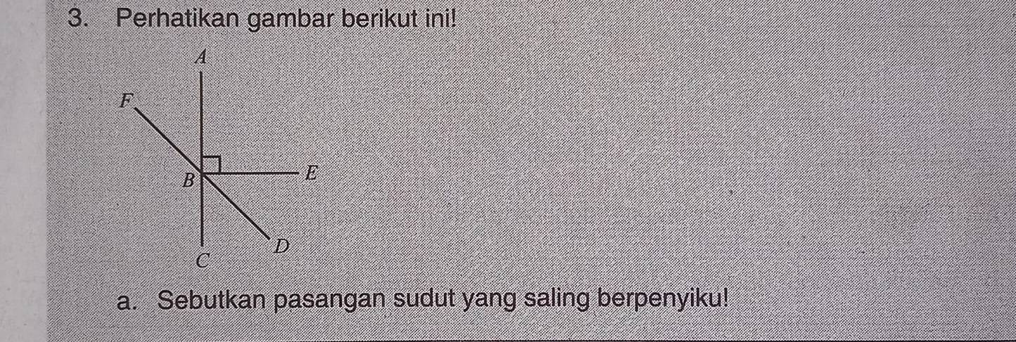 Perhatikan gambar berikut ini! 
a. Sebutkan pasangan sudut yang saling berpenyiku!