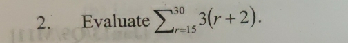 Evaluate sumlimits _(r=15)^(30)3(r+2).