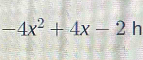 -4x^2+4x-2 h