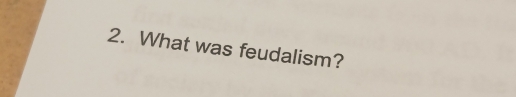 What was feudalism?