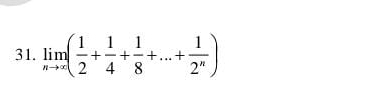 limlimits _nto ∈fty ( 1/2 + 1/4 + 1/8 +...+ 1/2^n )