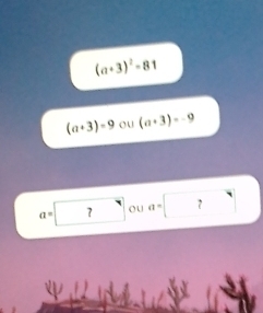 (a+3)^2-81
(a+3)=9ou(a+3)=-9
a=□ ou a=□