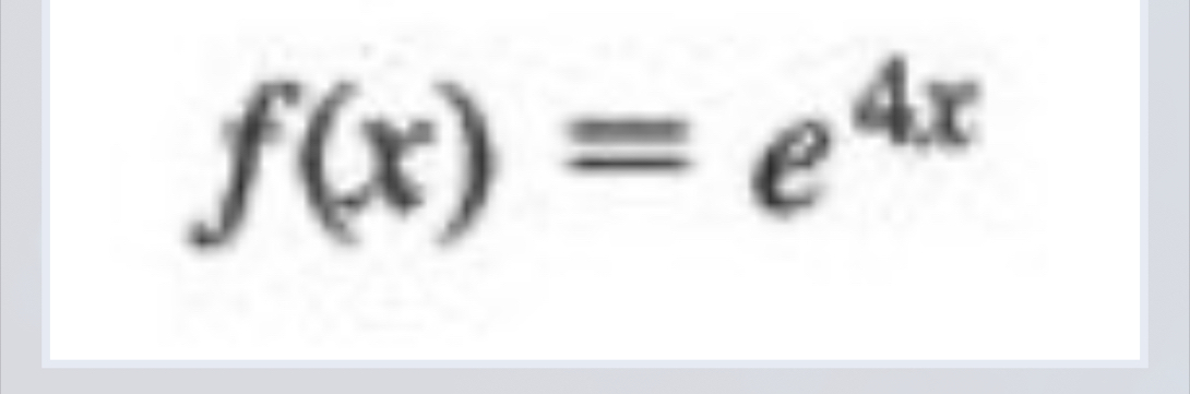 f(x)=e^(4x)