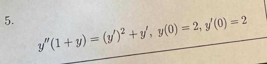 y''(1+y)=(y')^2+y', y(0)=2, y'(0)=2