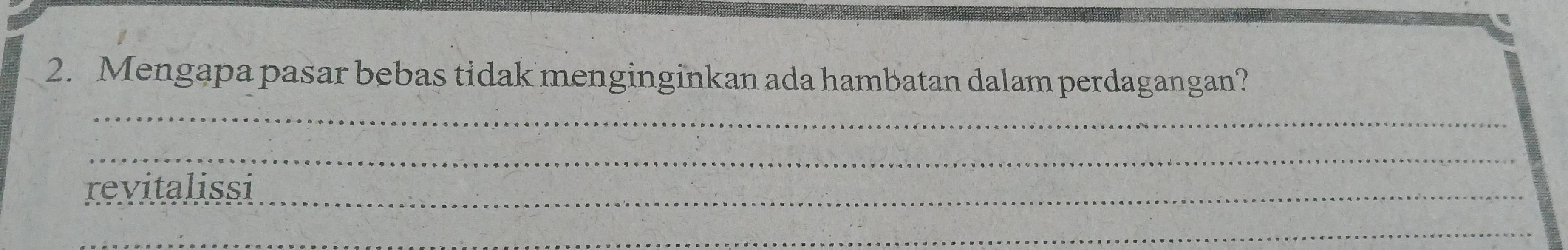 Mengapa pasar bebas tidak menginginkan ada hambatan dalam perdagangan? 
_ 
_ 
revitalissi_ 
_