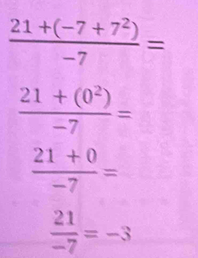  (21+(-7+7^2))/-7 =