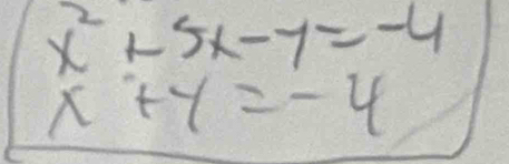 x^2+5x-y=-4
x+y=-4