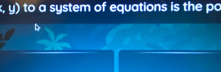 ) to a system of equations is the po