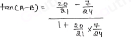 tan (A-B)=frac  20/21 - 7/24 1+ 20/21 *  7/24 