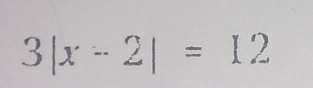 3|x-2|=12