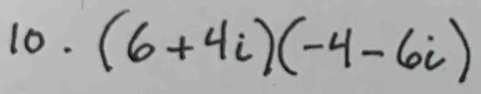 (6+4i)(-4-6i)