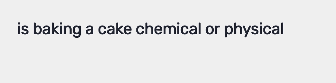 is baking a cake chemical or physical