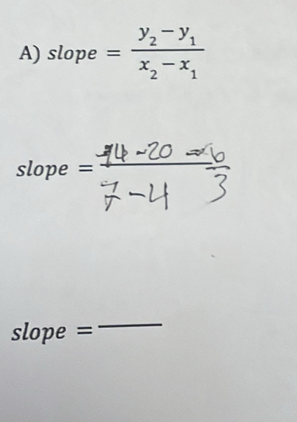 slope =frac y_2-y_1x_2-x_1
slope = 
°^ 
slope = 
_