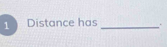 Distance has_