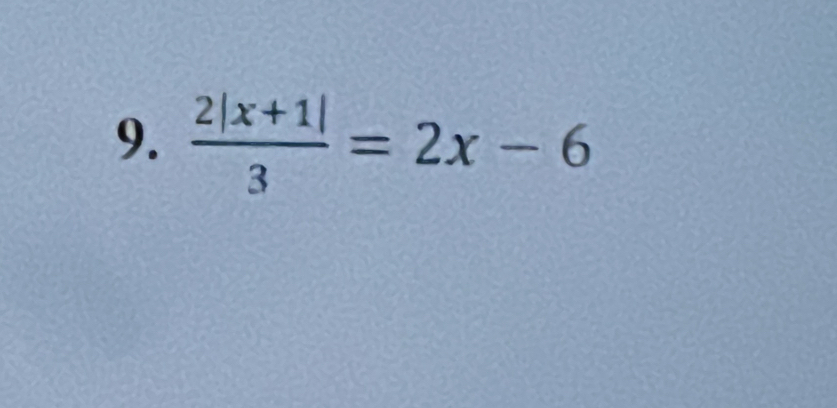  (2|x+1|)/3 =2x-6