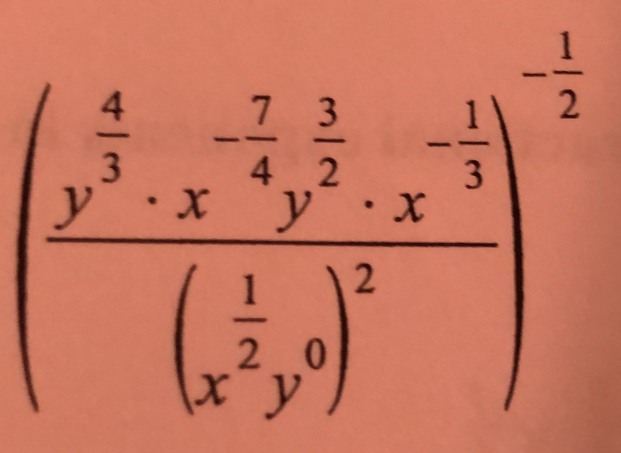 (frac y^(frac 4)3· x^(-frac 3)4y^(frac 1)2· x^(-frac 1)3(x^(frac 1)2y^(frac 1)2)^2