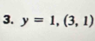 y=1,(3,1)