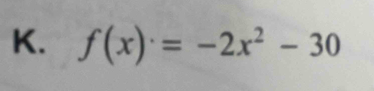 f(x)=-2x^2-30