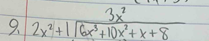  3x^2/2x^2+1sqrt(6x^3+10x^2+x+8) 