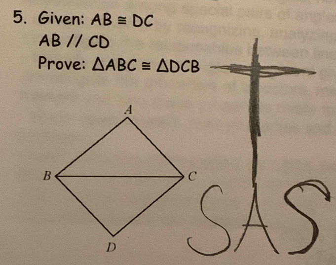 Given: AB≌ DC
ABparallel CD
Prove: △ ABC≌ △ DCB