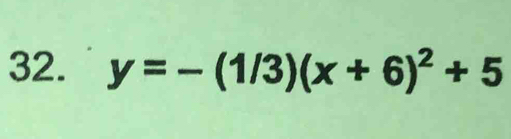 y=-(1/3)(x+6)^2+5