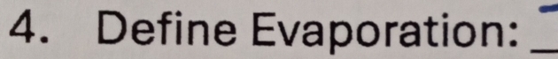 Define Evaporation:_