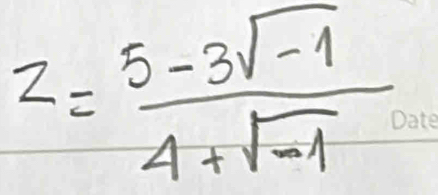 z= (5-3sqrt(-1))/4+sqrt(-1) 