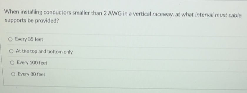 Solved: When installing conductors smaller than 2 AWG in a vertical ...