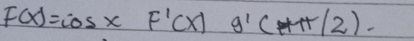 F(x)=cos xF'cx)g'(+1t/2)