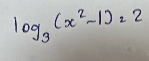 log _3(x^2-1)=2