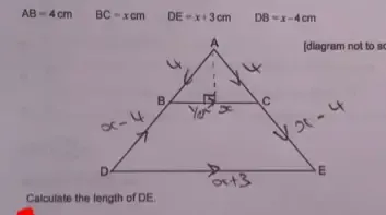 Solved: AB=4cm BC=xcm DE=x+3cm DB=x-4cm Calculate the length of DE. [Math]