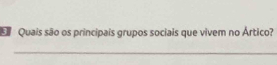 Quais são os principais grupos sociais que vivem no Ártico?