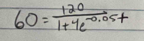 60= 120/1+4e^(-0.05t) 