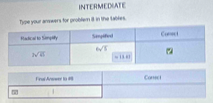 INTERMEDIATE
Type your answers for problem 8 in the tables.