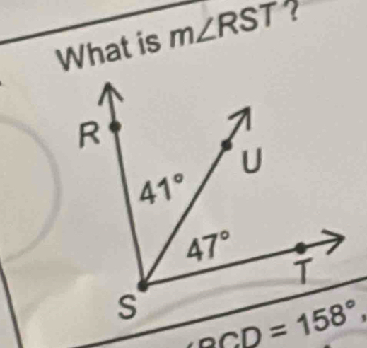 What is m∠ RST ?
BCD=158°,