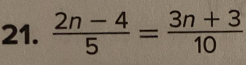  (2n-4)/5 = (3n+3)/10 