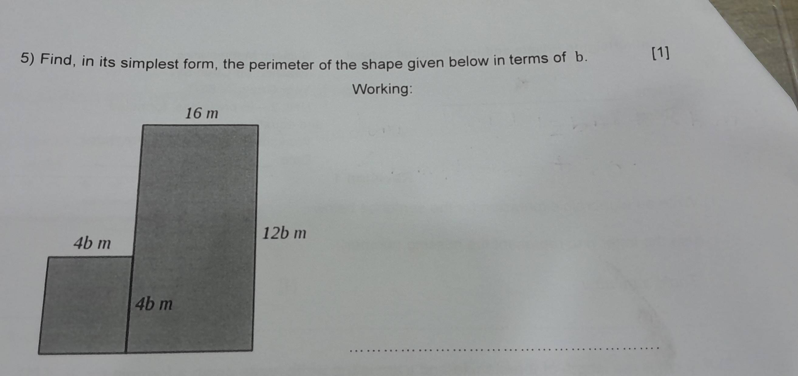 Find, in its simplest form, the perimeter of the shape given below in terms of b. 
[1] 
Working: 
_