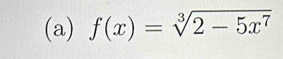 f(x)=sqrt[3](2-5x^7)