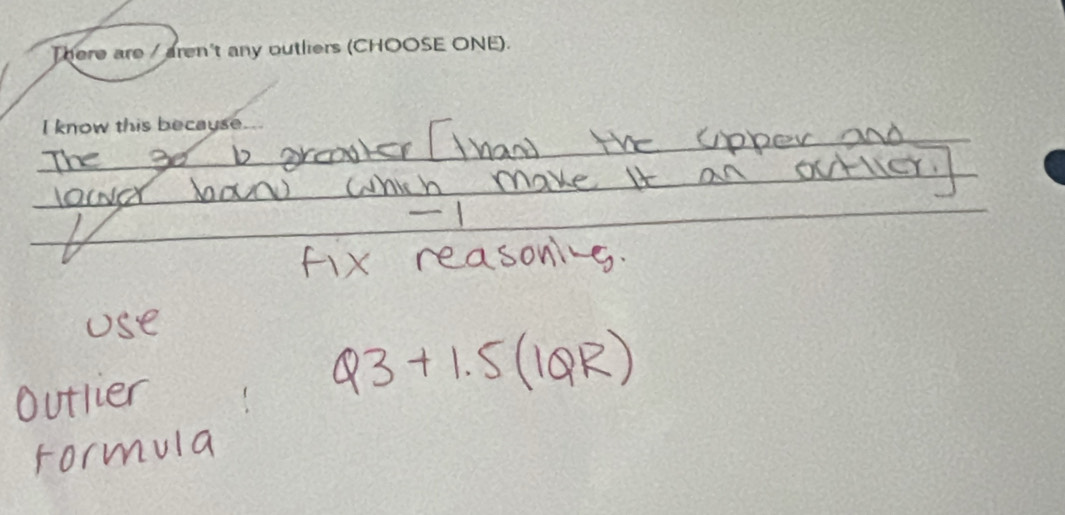 The go b groter (than the apper and 
_ 
_ 
_lowver ban which make it an atier. 
_ 
-1 
fix reasonivs. 
Use 
outlier
Q3+1.5(1QR)
formula