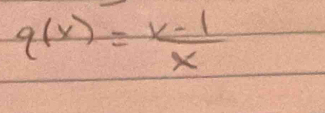 q(x)= (x-1)/x 