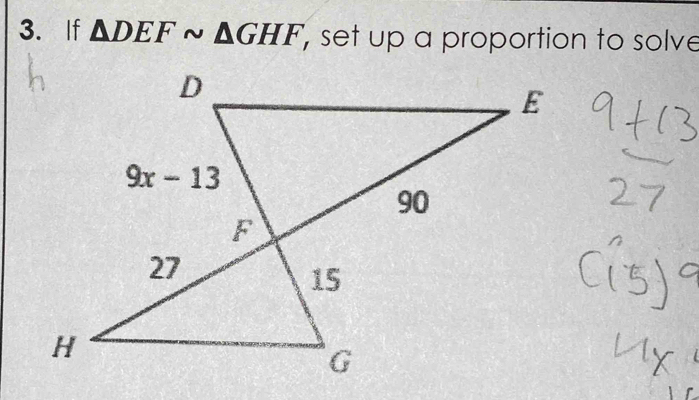 If △ DEFsim △ GHF , set up a proportion to solve