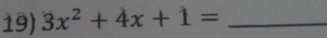 3x^2+4x+1= _