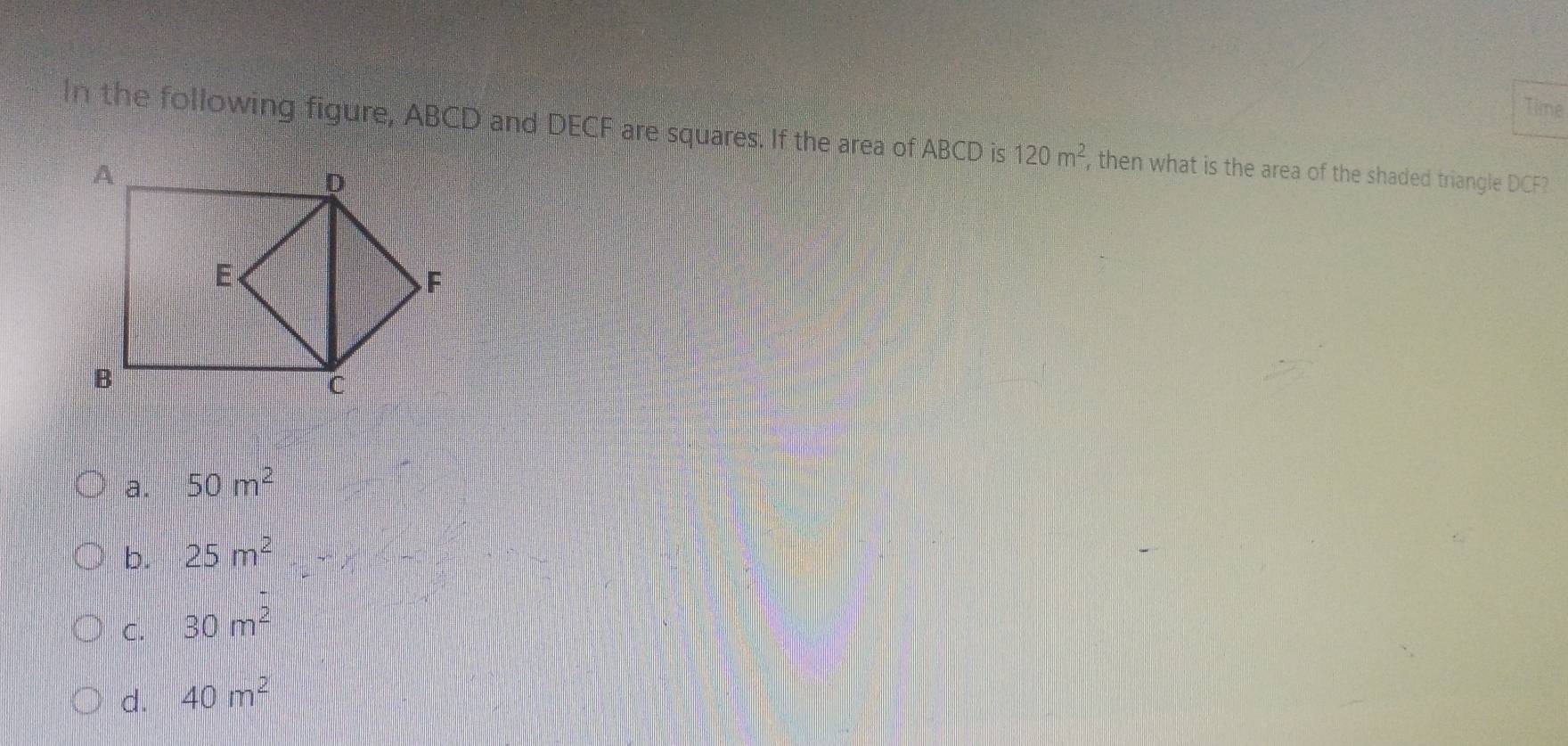 Gelöst:Time In the following figure, ABCD and DECF are squares. If the ...